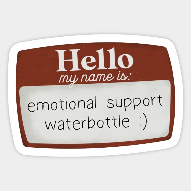 Hello my name is emotional support waterbottle Sticker by hharvey57